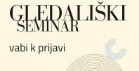 Vabilo k prijavi na Gledališki seminar