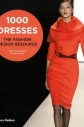 1000 dresses : the fashion design resource