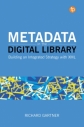 Metadata in the digital library : building an integrated strategy with XML 