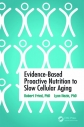 Evidence-based proactive nutrition to slow cellular aging