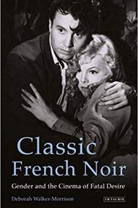 Classic French noir: gender and the cinema of fatal desire