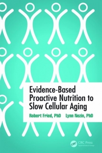 Evidence-based proactive nutrition to slow cellular aging