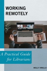 Working remotely : a practical guide for librarians 